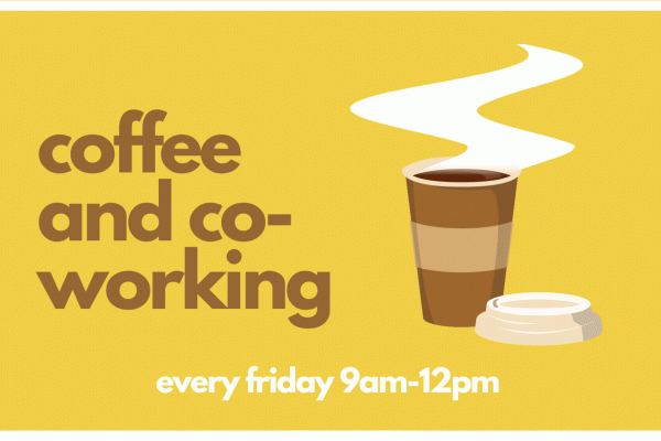 Coffee and Coworking graphic, advertising that the event is every friday from 9 am to 12 pm