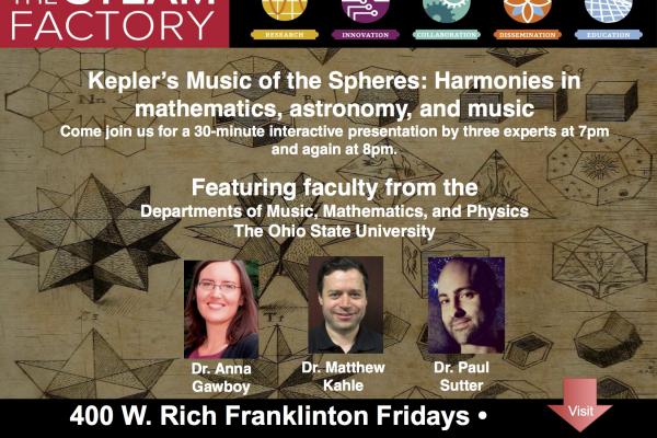 Franklinton Friday at the STEAM Factory Join us for Kepler's Music of the Spheres at 7 and again at 8